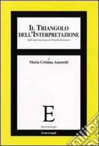 Prezzo Basso Il triangolo dell‘interpretazione. Sull‘epistemologia di Donald Davidson