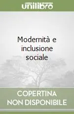 Modernità e inclusione sociale Prezzo Conveniente