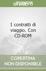 I contratti di viaggio. Con CD-ROM Scelto Dai Clienti