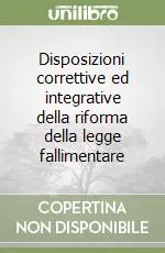 Ultimissimo Modello Disposizioni correttive ed integrative della riforma della legge fallimentare