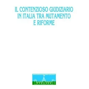 Pagamento Sicuro Il contenzioso giuridico in Italia tra mutamento e riforme
