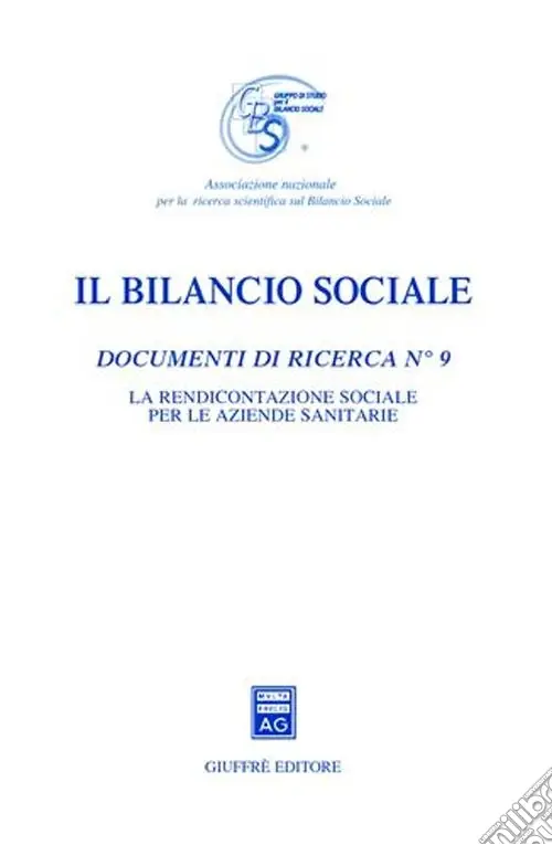 Bestseller Il bilancio sociale. Documenti di ricerca. Vol. 9 La rendicontazione sociale per le aziende sanitarie