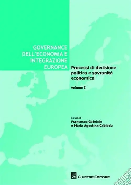 Bestseller Governance dell‘economia e integrazione europea. Vol. 1 Processi di decisione politica e sovranità economica
