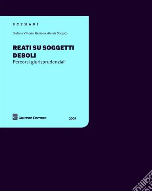 Reati su soggetti deboli. Percorsi giurisprudenziali Promozione