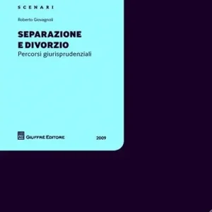 Separazione e divorzio. Percorsi giurisprudenziali Esclusivo