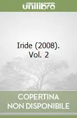 Consegna Rapida Iride (2008). Vol. 2