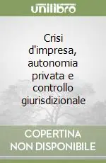 Promo Stagionale Crisi d‘impresa, autonomia privata e controllo giurisdizionale