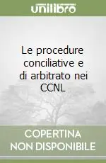 Le procedure conciliative e di arbitrato nei CCNL Occasione