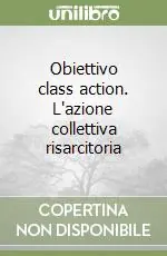 Occasione Obiettivo class action. L‘azione collettiva risarcitoria