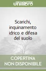 Spedizione Espresso Scarichi, inquinamento idrico e difesa del suolo