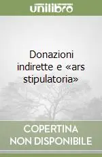 Donazioni indirette e «ars stipulatoria» Affare