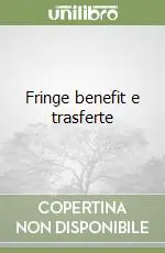 Fringe benefit e trasferte Professionale