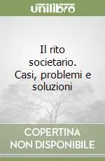 Il rito societario. Casi, problemi e soluzioni Ultimissimo Modello