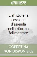 L‘affitto e la cessione d‘azienda nella riforma fallimentare Offerta Speciale