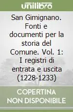San Gimignano. Fonti e documenti per la storia del Comune. Vol. 1 I registri di entrata e uscita (1228-1233) Economico