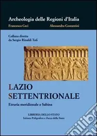 Lazio settentrionale. Ediz. illustrata Acquista Ora