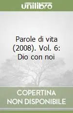 Consegna Rapida Parole di vita (2008). Vol. 6 Dio con noi