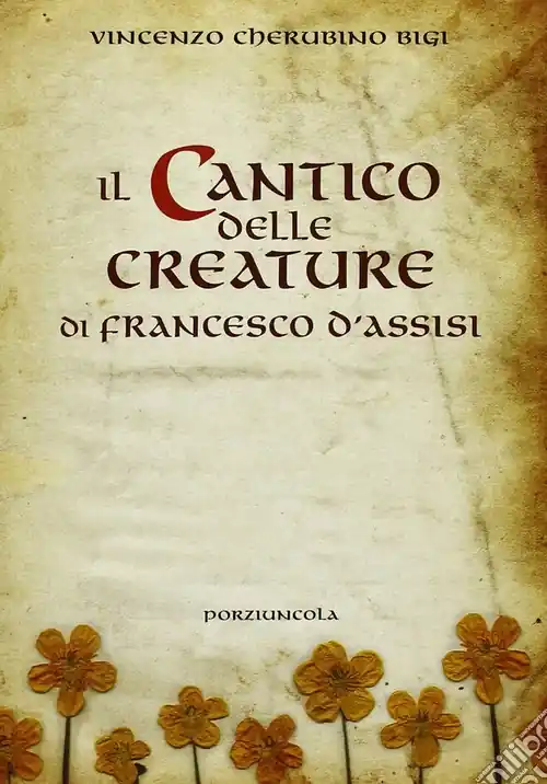 Il cantico delle creature di Francesco d‘Assisi Spedito Oggi