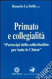Primato e collegialità «Partecipi della sollecitudine per tutte le chiese» Offerta Lampo