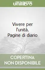 Saldi Vivere per l‘unità. Pagine di diario