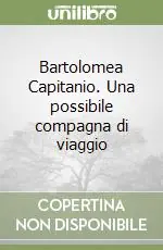 Bartolomea Capitanio. Una possibile compagna di viaggio Reso Gratuito