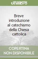 Breve introduzione al catechismo della Chiesa cattolica Consegna Rapida