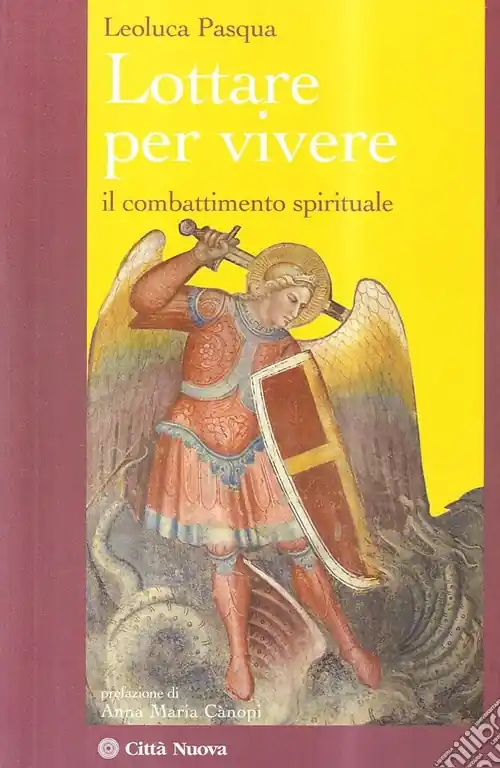 Solo Oggi Lottare per vivere. Il combattimento spirituale