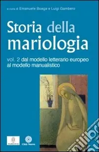Storia della mariologia. Vol. 1 Dal modello biblico al modello letterario Di Tendenza
