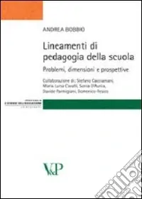 Esclusivo Lineamenti di pedagogia della scuola. Problemi, dimensioni e prospettive