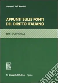 Quantità Limitata Appunti sulle fonti del diritto italiano. Parte generale