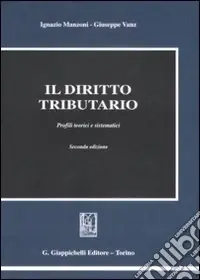 Compra Oggi Stesso Il diritto tributario. Profili teorici e sistematici