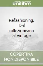 Popolare Refashioning. Dal collezionismo al vintage