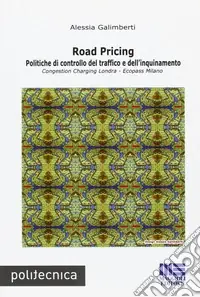 Ultimissimo Modello Road pricing. Politiche di controllo del traffico e dell‘inquinamento