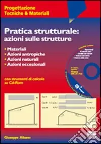 Pratica strutturale azioni sulle strutture. Con CD-ROM Prezzo Scontato