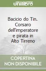Bacicio do Tin. Corsaro dell‘imperatore e pirata in Alto Tirreno Promozione
