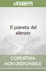 Consegna Rapida Il pianeta del silenzio