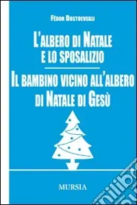 L‘albero di Natale e lo sposalizio-Il bambino vicino all‘albero di Natale di Gesù Ultima Occasione