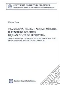 Tra Spagna, Italia e nuovo mondo il pensiero politico di Juan Ginés de Sepúlveda Offerta