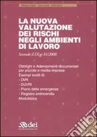 La valutazione dei rischi negli ambienti di lavoro. Con CD-ROM Pagamento Sicuro