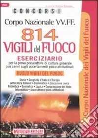 Corpo nazionale VV.FF. Ottocentoquattordici vigili del fuoco. Eserciziario Prezzo Basso
