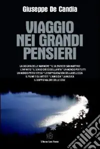 Ultime Pezzi Viaggio nei grandi pensieri. Un affascinante «viaggio» tra gli uomini