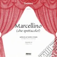 Marcellino (che spettacolo!). Spettacolo per bambini e famiglie Promo Stagionale