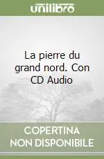 La pierre du grand nord. Con CD Audio Bestseller