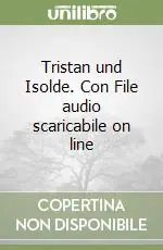 Affare Tristan und Isolde. Con File audio scaricabile on line