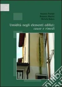 Occasione Imperdibile Umidità negli elementi edilizi. Cause e rimedi