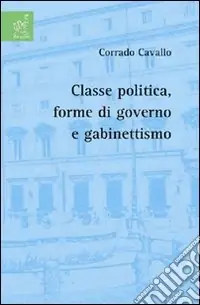 Super Prezzo Classe politica, forme di governo e gabinettismo