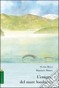 Prezzo Basso L‘enigma del mare lombardo
