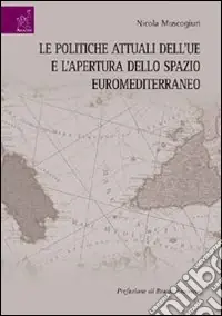 Promozione Le politiche attuali dell‘UE e l‘apertura dello spazio euromediterraneo