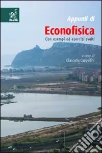 Appunti di econofisica. Con esempi ed esercizi svolti Promozione Esclusiva