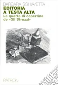 Editoria a testa alta. Le quarte di copertina de "Gli Struzzi" Esclusivo